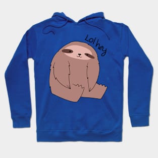 Lol Hey Sloth Hoodie